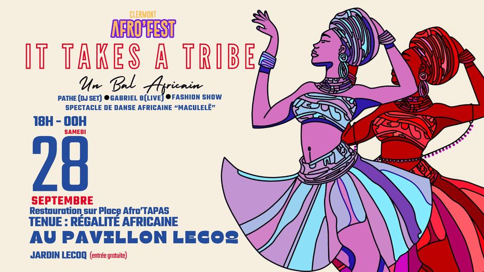 May be pop art of dancing and text that says 'CLERMONT AFRO'FEST IT TAKES A TRIBE Иn Bal Ajricain PATHE (DJ SET) GABRIEL B(LIVE) FASHION SHOW SPECTACLE DE DANSE AFRICAINE "MACULELÊ" 18H-00H 18 -OOH SAMEDI 28 SEPTEMBRE Restauration sur Place Afro'TAPAS TENUE: RÉGALITE AFRICAINE AU PAVELLON LECOO JARDIN LECOQ (entréegratuite) पप्व WW'