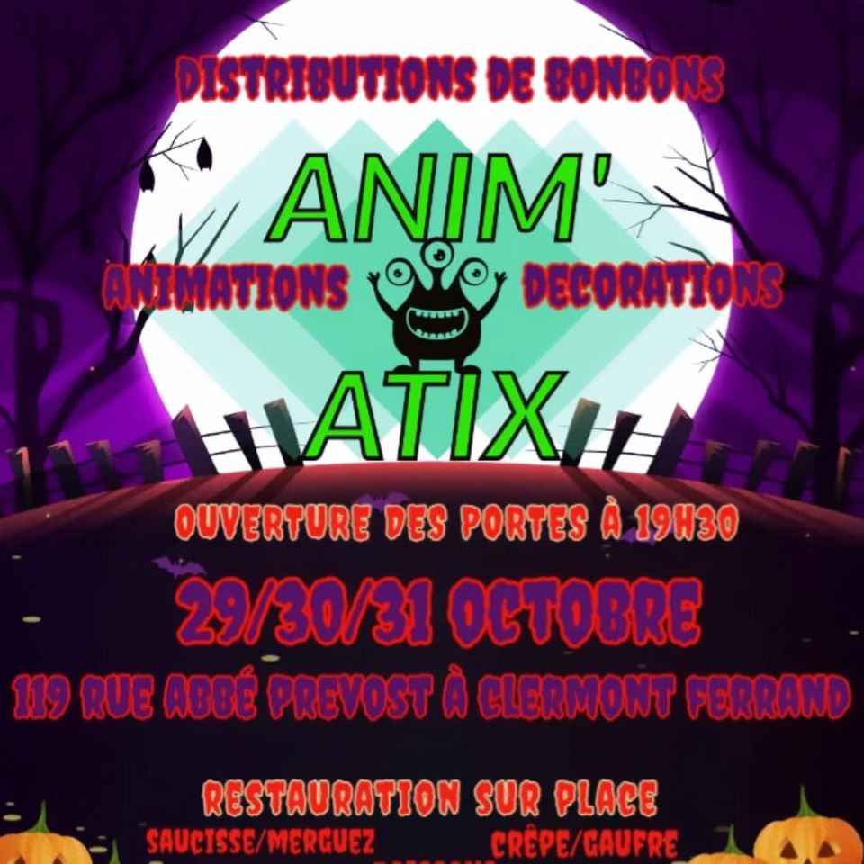 May be an image of text that says 'DISTRIBUTIONS DE BONBONS W ΑΝΙΜ΄ ANIMATIONS DECORATIONS ΠΑΤΙΧ OUVERTURE DES PORTES À 19H30 29/30/31 OCTOBRE 119 RUE ABBÉ PREVOST ជ CLERMONT FERRAND RESTAURATION SUR PLACE SAUCISSE MERGUEZ CREPE GAUFRE'