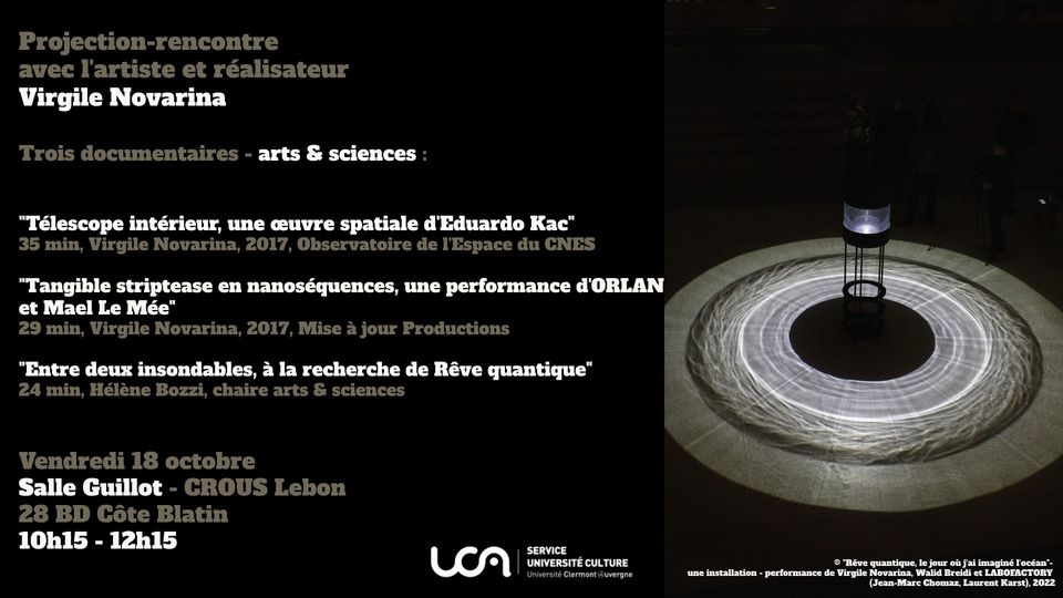 May be an image of ‎text that says '‎Virgile Novarina arts sciences "Télescope intérieur, une ceuvre spatiale IEduardo Kac" "Tangible striptease en nanoséquences, une performance d'ORLAN et Mael Le Mée" "Entre deux insondables, la recherche de Rêve quantique" Salle Guillot 10h15 10h15-12h15 12115 uon SERVICE UNIVERSITE UNIVERSITÉCULTURE CULTURE uBe installation perforiance "Rêve प, C.лo IFO ا traginé Virgile ,amlrدير WalidB alidBre eeл (Jean Mare Hhomaz, aurent Karst) 2022‎'‎