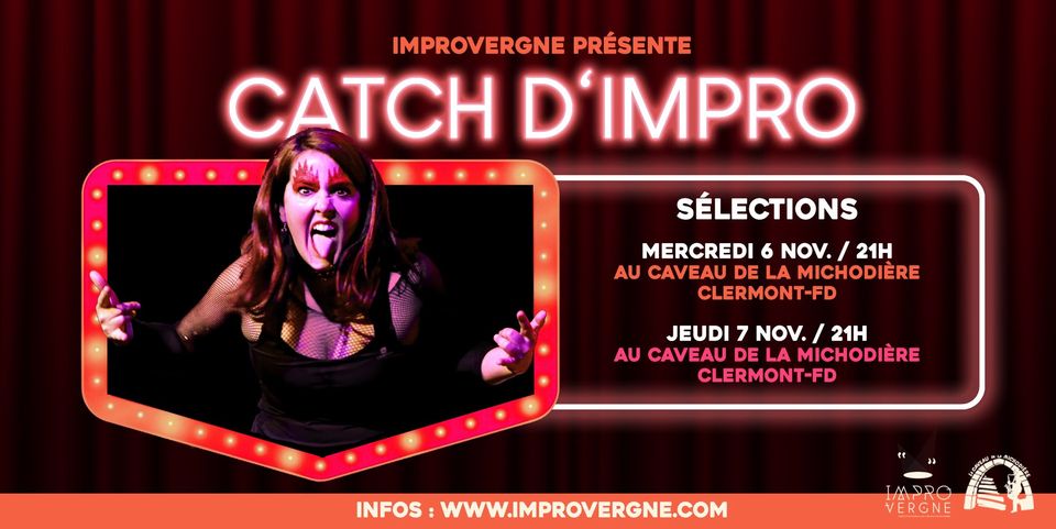 May be an image of 1 person and text that says 'IMPROVERGNE PRÉSENTE CATCH D'IMPRO SÉLECTIONS MERCREDI 6 NOV. 21H AU CAVEAU DE LA MICHODIERE CLERMONT-FD JEUDI 7 NOV. / 21H AU CAVEAU DE LA MICHODIÈRE CLERMONT-FD INFOS: WWW.IMPROVERGNE.COM MODC AT VERGNE'