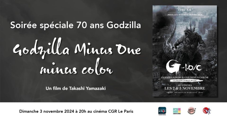 May be a graphic of text that says 'OSCAR MEILLEURSEFFEISVISUES Soirée spéciale 70 ans Godzilla Godzilla Minus One minus color Un film de Takashi Yamazaki G-10/c G 10/c CODZILAMINUSONEANINUS.CO.OR SONEMINU SCOLOR GODZILI MINU LNMONDENOTRETBLANC TBLANC UNMONDEN CINÉMA LES2&3 LES2 LES2&3NOVEMBRE NOV EMBRE Dimanche 3 novembre 2024 à 20h au cinéma CGR Le Paris . MRENDON'