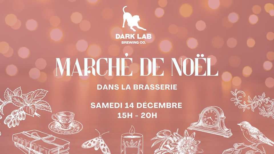 May be an image of text that says 'DARK DARKLAB LAB BREWING co. MARCHÈ DE NOEL DANS LA BRASSERIE SAMEDI 14 DÉCEMBRE 15H-20H 15H 20H'